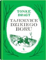 TAJEMNICE DZIKIEGO BORU LIST DO KRÓLA TOM 2. Autor: Dragt Tonke. SmakLiter.pl Okładka książki TAJEMNICE DZIKIEGO BORU LIST DO KRÓLA TOM 2