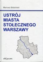 Ustrój miasta stołecznego Warszawy. Autor: Bidziński Mariusz. SmakLiter.pl Okładka książki Ustrój miasta stołecznego Warszawy