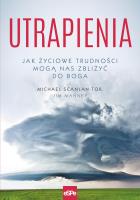 Utrapienia. Jak życiowe trudności mogą nas... Autor: o. Michael Scanlan T.O.R.. SmakLiter.pl Okładka książki Utrapienia. Jak życiowe trudności mogą nas..