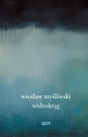 Widnokrąg w.2019. Autor: Wiesław Myśliwski. SmakLiter.pl Okładka książki Widnokrąg w.2019