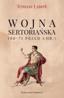 Wojna sertoriańska (80-71 przed Chr.). Autor: Ładoń Tomasz. SmakLiter.pl Okładka książki Wojna sertoriańska (80-71 przed Chr.)