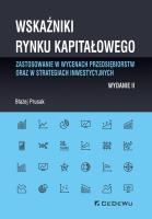 Wskaźniki rynku kapitałowego - zastosowanie w wycenach przedsiębiorstw oraz w strategiach inwestycyjnych. Autor: Prusak Błażej. SmakLiter.pl Okładka książki Wskaźniki rynku kapitałowego - zastosowanie w wycenach przedsiębiorstw oraz w strategiach inwestycyjnych