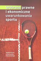 Wybrane prawne i ekonomiczne uwarunkowania sportu. Wydawca: Wydawnictwo Uniwersytetu Rzeszowskiego. SmakLiter.pl Opakowanie Wybrane prawne i ekonomiczne uwarunkowania sportu