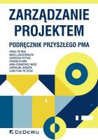 Zarządzanie projektem Podręcznik przyszłego Pma. Autor: Szczepańczyk Maciej, Pietraszewska-Macheta Agnieszka. SmakLiter.pl Okładka książki Zarządzanie projektem Podręcznik przyszłego Pma