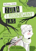Zula i rozgniewany las. Autor: Natasza Socha, Antoniewicz Agnieszka. SmakLiter.pl Okładka książki Zula i rozgniewany las