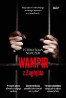 Wampir z Zagłębia. Autor: Semczuk Przemysław. SmakLiter.pl Okładka książki Wampir z Zagłębia