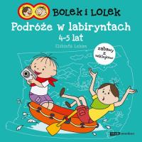 Bolek i Lolek. Podróże w labiryntach. Autor: Lekan Elżbieta. SmakLiter.pl Okładka książki Bolek i Lolek. Podróże w labiryntach