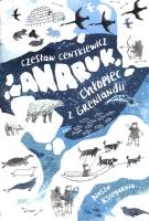 Anaruk, chłopiec z Grenlandii. Autor: Czesław Centkiewicz. SmakLiter.pl Okładka książki Anaruk, chłopiec z Grenlandii