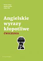 Angielskie wyrazy kłopotliwe Ćwiczenia. Wydanie nowe. Autor: Ociepa Roman, Preston Russell, Witt Arlena. SmakLiter.pl Okładka książki Angielskie wyrazy kłopotliwe Ćwiczenia. Wydanie nowe