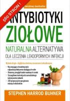 Antybiotyki ziołowe. Autor: Stephen Harrod Buhner. SmakLiter.pl Okładka książki Antybiotyki ziołowe