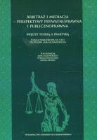 Arbitraż i mediacja perspektywy prywatnoprawna i publicznoprawna Między teorią a praktyką. Wydawca: Wydawnictwo Uniwersytetu Rzeszowskiego. SmakLiter.pl Opakowanie Arbitraż i mediacja perspektywy prywatnoprawna i publicznoprawna Między teorią a praktyką