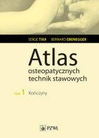 Atlas osteopatycznych technik stawowych Tom 1 Kończyny. Autor: Tixa Serge, Ebenegger Bernard. SmakLiter.pl Okładka książki Atlas osteopatycznych technik stawowych Tom 1 Kończyny