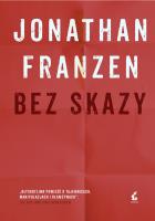BEZ SKAZY WYD. 2. Autor: Jonathan Franzen. SmakLiter.pl Okładka książki BEZ SKAZY WYD. 2