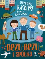 BEZU-BEZU I SPÓŁKA. Autor: Grzegorz Kasdepke. SmakLiter.pl Okładka książki BEZU-BEZU I SPÓŁKA