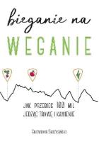 Bieganie na weganie. Autor: Gniewomir Skrzysiński. SmakLiter.pl Okładka książki Bieganie na weganie
