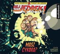 CD MP3 MASZ CYKORA HEJ JĘDREK. Autor: Skarżycki Rafał, Lew Leśniak Tomasz. SmakLiter.pl Okładka książki CD MP3 MASZ CYKORA HEJ JĘDREK