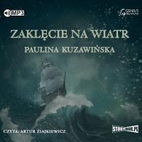CD MP3 ZAKLĘCIE NA WIATR. Autor: Kuzawińska Paulina. SmakLiter.pl Okładka książki CD MP3 ZAKLĘCIE NA WIATR