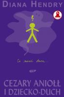 Cezary Aniołł i dziecko duch. Autor: Diana Hendry. SmakLiter.pl Okładka książki Cezary Aniołł i dziecko duch