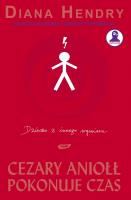 Cezary Aniołł pokonuje czas. Autor: Diana Hendry. SmakLiter.pl Okładka książki Cezary Aniołł pokonuje czas
