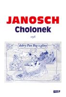 Cholonek, czyli dobry Pan Bóg z gliny. Autor: Janosch. SmakLiter.pl Okładka książki Cholonek, czyli dobry Pan Bóg z gliny