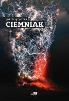Ciemniak. Autor: Jakub Rybeczka. SmakLiter.pl Okładka książki Ciemniak
