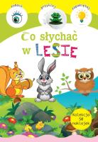 Co słychać w lesie. Autor: Opracowanie zbiorowe. SmakLiter.pl Okładka książki Co słychać w lesie