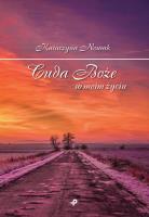 Cuda Boże w moim życiu. Autor: Nowak Katarzyna. SmakLiter.pl Okładka książki Cuda Boże w moim życiu
