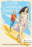 Cuda chodzą parami. Autor: Jagielnicka-Kamieniecka Stefania. SmakLiter.pl Okładka książki Cuda chodzą parami