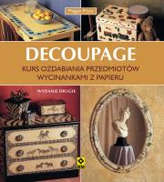 DECOUPAGE KURS OZDABIANIA PRZEDMIOTÓW WYCINANKAMI Z PAPIERU WYD. 2. Autor: Pryce Maggie. SmakLiter.pl Okładka książki DECOUPAGE KURS OZDABIANIA PRZEDMIOTÓW WYCINANKAMI Z PAPIERU WYD. 2