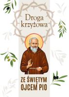 Droga krzyżowa ze świętym Ojcem Pio. Autor: Śliczny Krzysztof, Robert Krawiec OFMCap. SmakLiter.pl Okładka książki Droga krzyżowa ze świętym Ojcem Pio