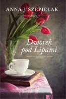 Dworek pod Lipami. Autor: Szepielak Anna J.. SmakLiter.pl Okładka książki Dworek pod Lipami