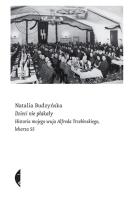 DZIECI NIE PŁAKAŁY HISTORIA MOJEGO WUJA ALFREDA TRZEBINSKIEGO LEKARZA SS. Autor: Natalia Budzyńska. SmakLiter.pl Okładka książki DZIECI NIE PŁAKAŁY HISTORIA MOJEGO WUJA ALFREDA TRZEBINSKIEGO LEKARZA SS