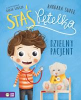 DZIELNY PACJENT STAŚ PĘTELKA. Autor: Supeł Barbara. SmakLiter.pl Okładka książki DZIELNY PACJENT STAŚ PĘTELKA