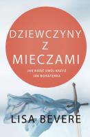 Dziewczyny z mieczami. Autor: Lisa Bevere. SmakLiter.pl Okładka książki Dziewczyny z mieczami