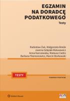 Egzamin na doradcę podatkowego Testy. Autor: Szlęzak-Matusewicz Joanna, Żuk Radosław, Marcin Borkowski, Małgorzata Breda, Cedro Mateusz, Filemono. SmakLiter.pl Okładka książki Egzamin na doradcę podatkowego Testy