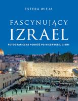 Fascynujący Izrael. Autor: Wieja Estera. SmakLiter.pl Okładka książki Fascynujący Izrael