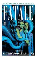 Fatale T.1 Śmierć podąża za mną. Autor: Ed Brubaker, Phillips Sean. SmakLiter.pl Okładka książki Fatale T.1 Śmierć podąża za mną
