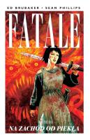 Fatale T.3 Na zachód od piekła. Autor: Ed Brubaker, Phillips Sean. SmakLiter.pl Okładka książki Fatale T.3 Na zachód od piekła