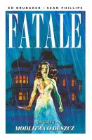 Fatale T.4 Modlitwa o deszcz. Autor: Ed Brubaker. SmakLiter.pl Okładka książki Fatale T.4 Modlitwa o deszcz