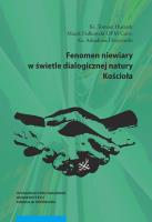 Fenomen niewiary w świetle dialogicznej natury Kościoła. Autor: Huzarek Tomasz, Fiałkowski Marek, Drzycimski Arkadiusz. SmakLiter.pl Okładka książki Fenomen niewiary w świetle dialogicznej natury Kościoła