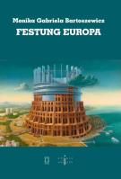Festung Europa. Autor: Bartoszewicz Monika Gabriela. SmakLiter.pl Okładka książki Festung Europa