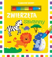Flamaster wodny. Zwierzęta sawanny. Autor: Urszula Kozłowskaq. SmakLiter.pl Okładka książki Flamaster wodny. Zwierzęta sawanny