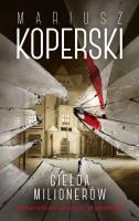 GIEŁDA MILIONERÓW. Autor: Mariusz Koperski. SmakLiter.pl Okładka książki GIEŁDA MILIONERÓW
