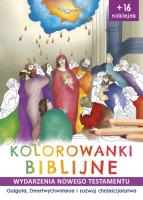 GOLGOTA ZMARTWYCHWSTANIE I ROZWÓJ CHRZEŚCIJAŃSTWA WYDARZENIA NOWEGO TESTAMENTU KOLOROWANKI BIBLIJNE. Autor: Korpyś Ireneusz  Kępa Józefina. SmakLiter.pl Okładka książki GOLGOTA ZMARTWYCHWSTANIE I ROZWÓJ CHRZEŚCIJAŃSTWA WYDARZENIA NOWEGO TESTAMENTU KOLOROWANKI BIBLIJNE