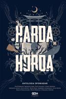 Harda Horda. Antologia. Autor: Białołęcka Ewa, Hałas Agnieszka, Hrycyszyn Anna. SmakLiter.pl Okładka książki Harda Horda. Antologia