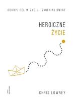 Heroiczne życie. Autor: Lowney Chris. SmakLiter.pl Okładka książki Heroiczne życie