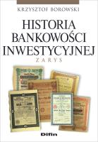 Historia bankowości inwestycyjnej. Zarys. Autor: Krzysztof Borowski. SmakLiter.pl Okładka książki Historia bankowości inwestycyjnej. Zarys