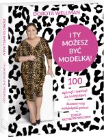 I ty możesz być modelką. Autor: Dorota Wellman. SmakLiter.pl Okładka książki I ty możesz być modelką