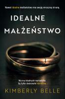 Idealne małżeństwo. Autor: Kimberly Belle. SmakLiter.pl Okładka książki Idealne małżeństwo