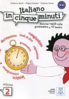 Italiano in cinque minuti 2 B1/B2 esercizi rapidi sulla grammatica e sull lessico. Autor: Aprile Gianluca, Graziani Filippo, Trama Giuliana. SmakLiter.pl Okładka książki Italiano in cinque minuti 2 B1/B2 esercizi rapidi sulla grammatica e sull lessico